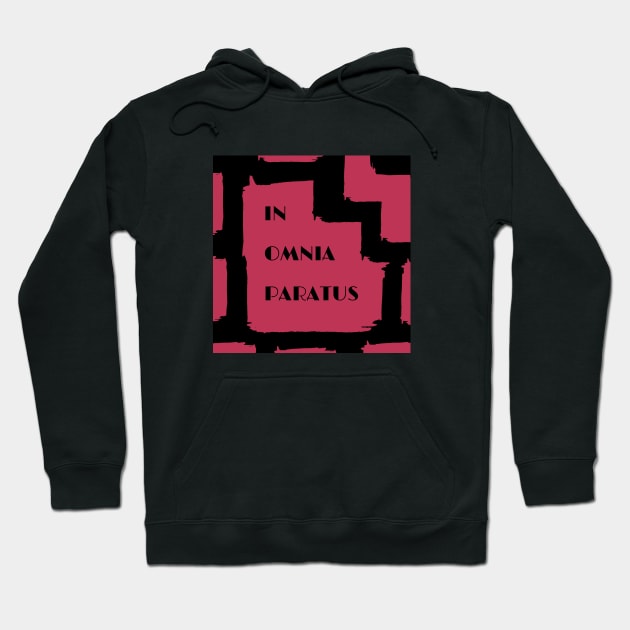 In Omnia Paratus - Latin Phrase in Viva Magenta Hoodie by aybe7elf